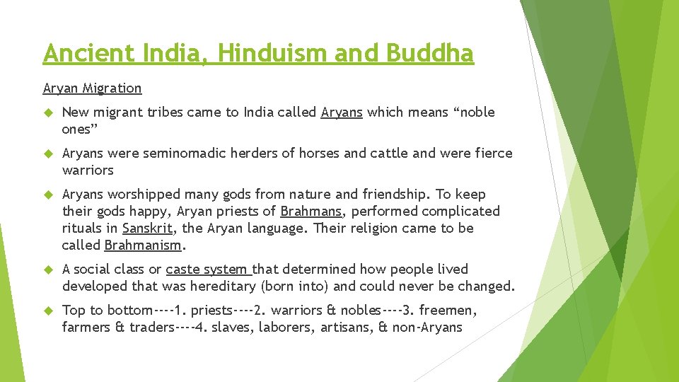 Ancient India, Hinduism and Buddha Aryan Migration New migrant tribes came to India called