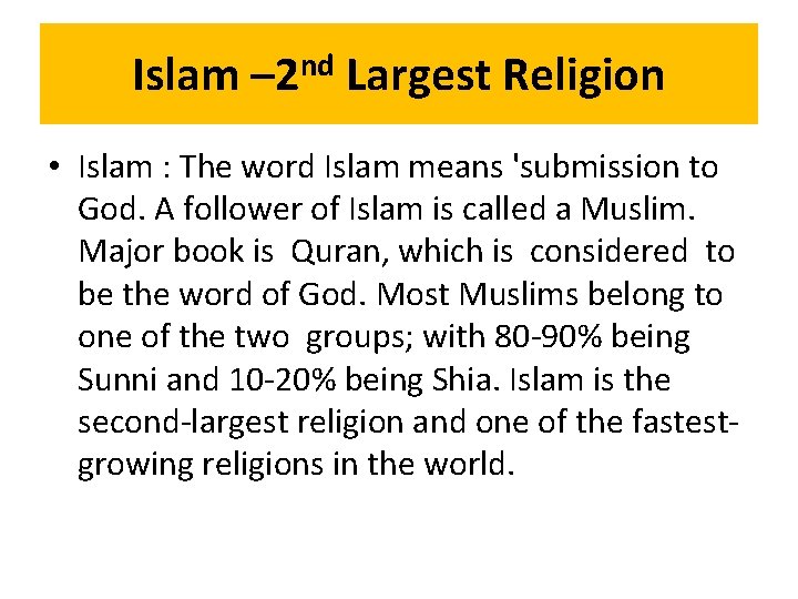 Islam – 2 nd Largest Religion • Islam : The word Islam means 'submission