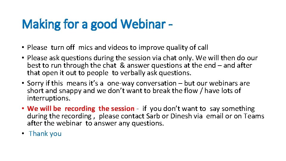 Making for a good Webinar - • Please turn off mics and videos to