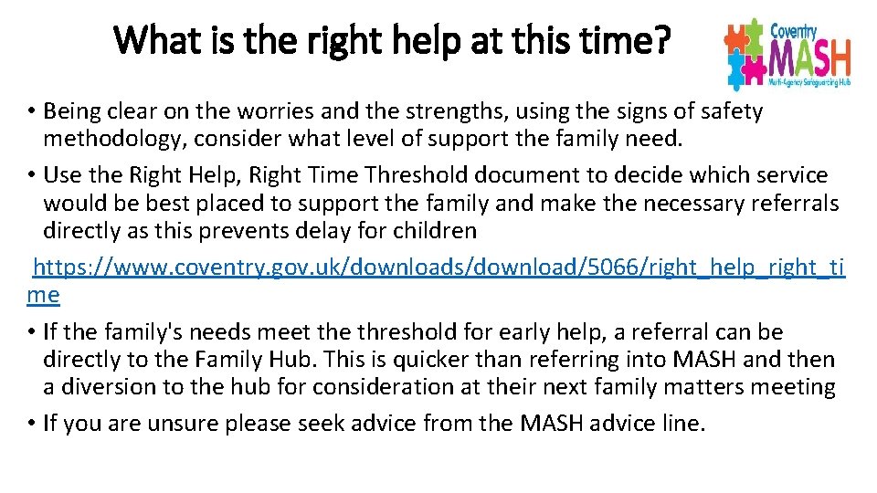 What is the right help at this time? • Being clear on the worries