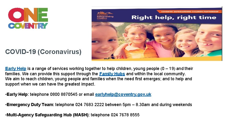 COVID-19 (Coronavirus) Early Help is a range of services working together to help children,