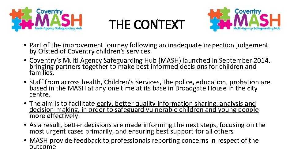 THE CONTEXT • Part of the improvement journey following an inadequate inspection judgement by