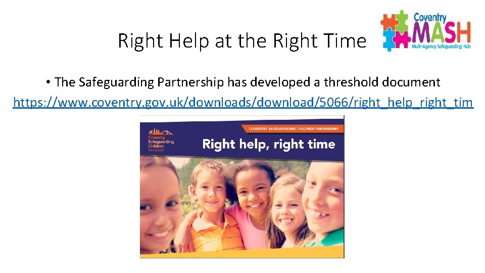 Right Help at the Right Time • The Safeguarding Partnership has developed a threshold