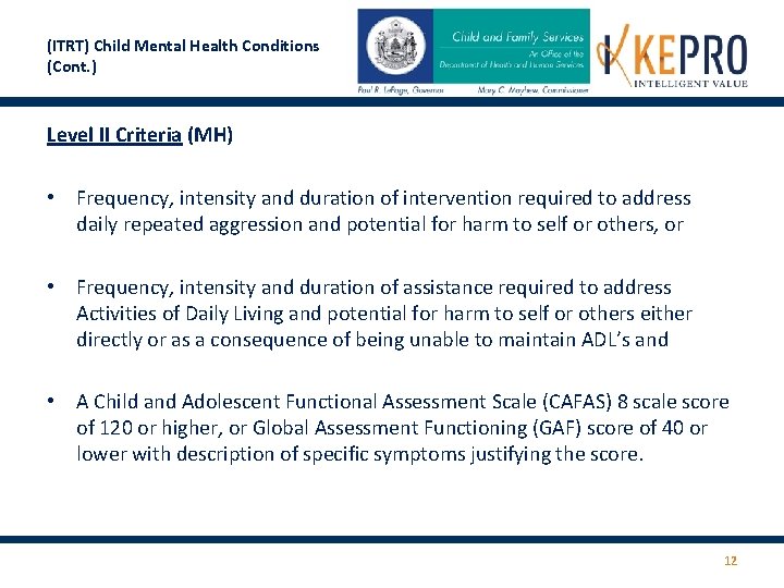 (ITRT) Child Mental Health Conditions (Cont. ) Level II Criteria (MH) • Frequency, intensity