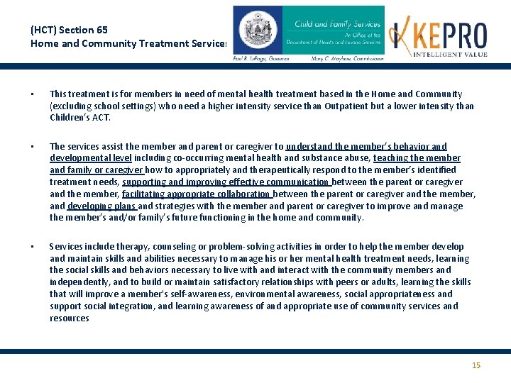 (HCT) Section 65 Home and Community Treatment Services • This treatment is for members (HCT) Section 65 Home and Community Treatment Services • This treatment is for members