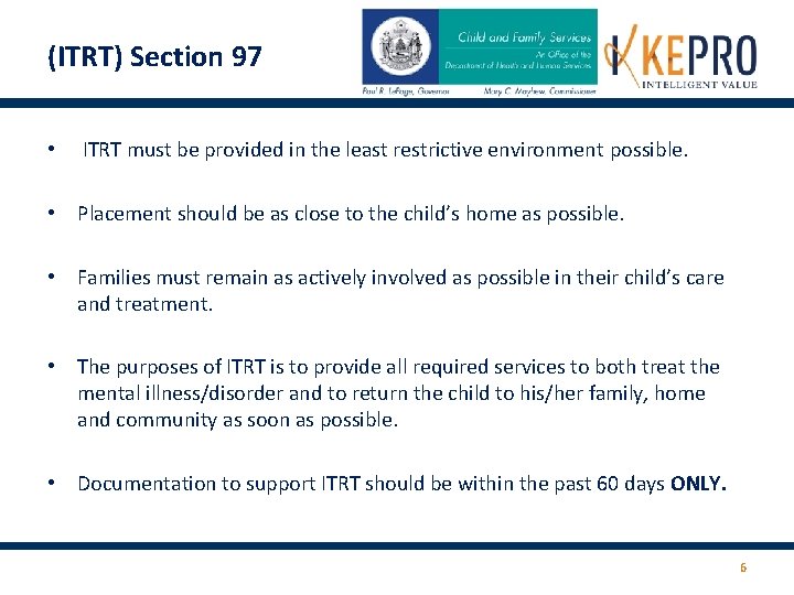 (ITRT) Section 97 • ITRT must be provided in the least restrictive environment possible.