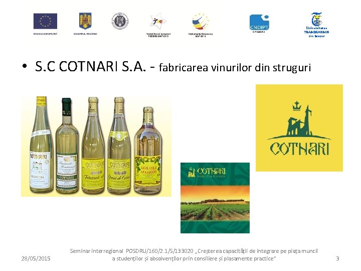  • S. C COTNARI S. A. - fabricarea vinurilor din struguri 28/05/2015 Seminar