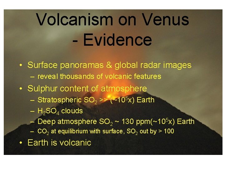 Volcanism on Venus - Evidence • Surface panoramas & global radar images – reveal