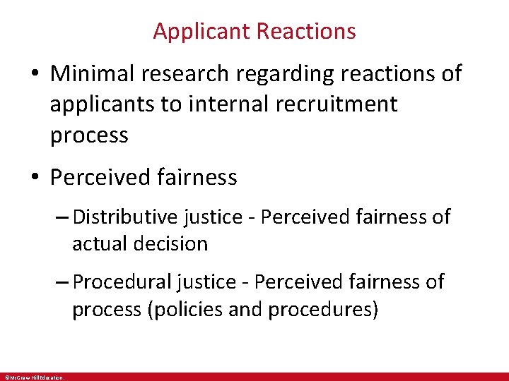 Applicant Reactions • Minimal research regarding reactions of applicants to internal recruitment process •