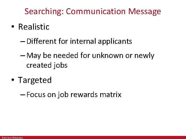 Searching: Communication Message • Realistic – Different for internal applicants – May be needed