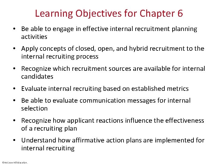 Learning Objectives for Chapter 6 • Be able to engage in effective internal recruitment