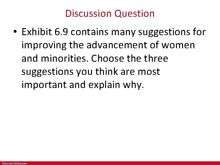 Discussion Question • Exhibit 6. 9 contains many suggestions for improving the advancement of