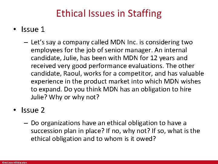 Ethical Issues in Staffing • Issue 1 – Let’s say a company called MDN