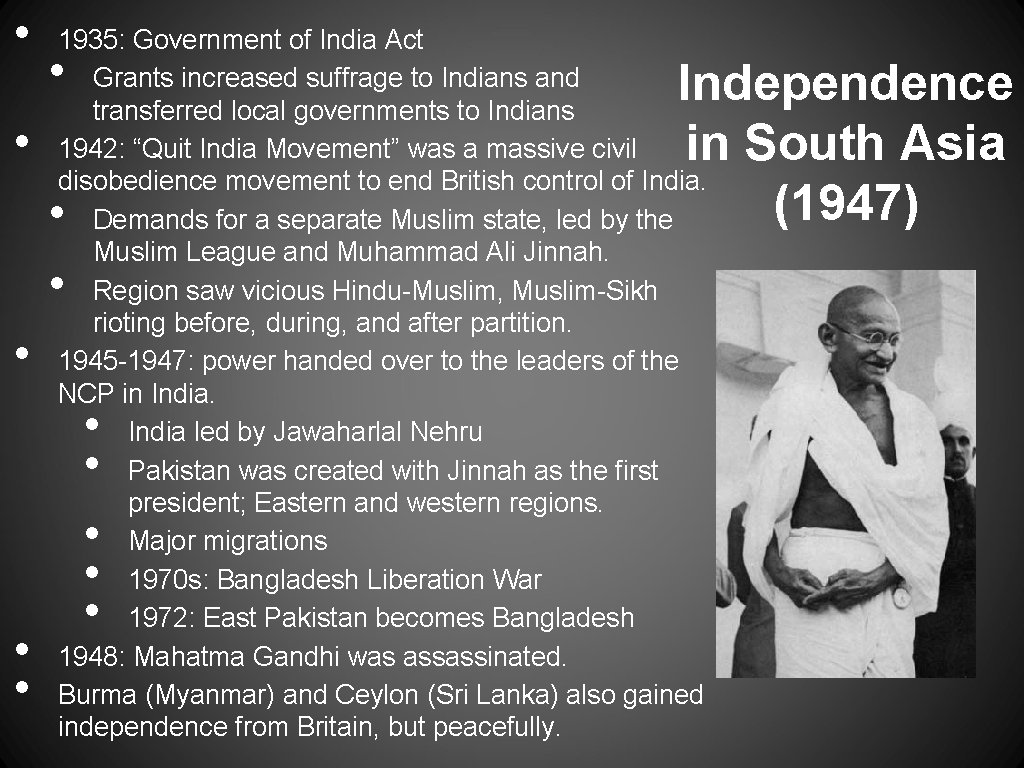  • • 1935: Government of India Act Grants increased suffrage to Indians and