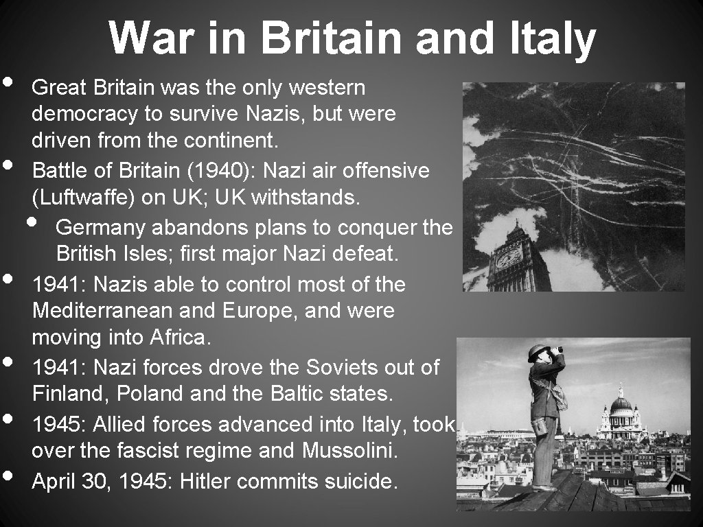  • • War in Britain and Italy Great Britain was the only western