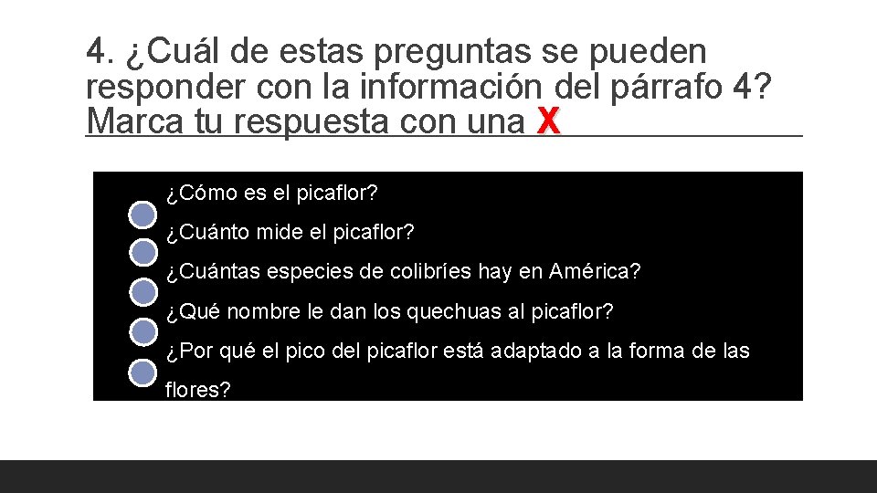 4. ¿Cuál de estas preguntas se pueden responder con la información del párrafo 4? 4. ¿Cuál de estas preguntas se pueden responder con la información del párrafo 4?