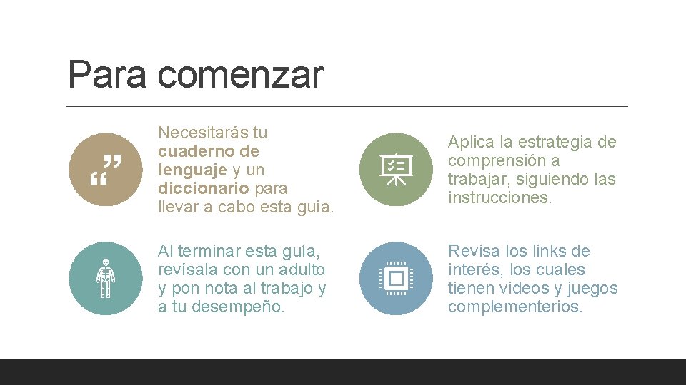 Para comenzar Necesitarás tu cuaderno de lenguaje y un diccionario para llevar a cabo Para comenzar Necesitarás tu cuaderno de lenguaje y un diccionario para llevar a cabo