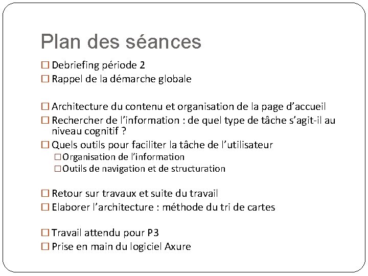 Plan des séances � Debriefing période 2 � Rappel de la démarche globale �