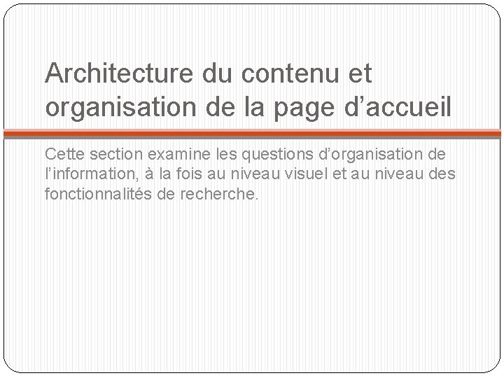 Architecture du contenu et organisation de la page d’accueil Cette section examine les questions