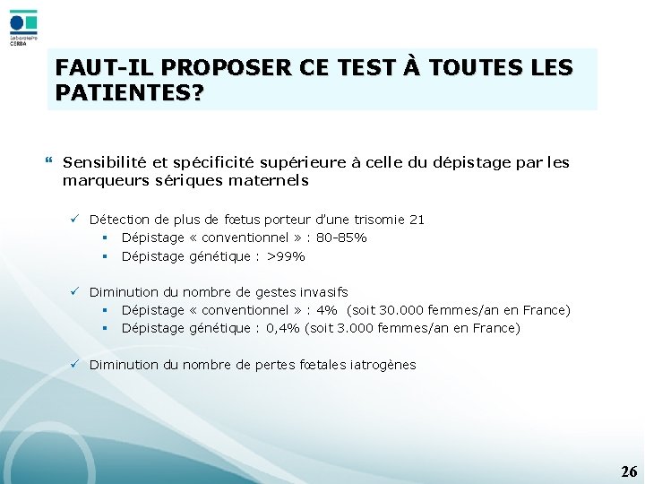 FAUT-IL PROPOSER CE TEST À TOUTES LES PATIENTES? } Sensibilité et spécificité supérieure à