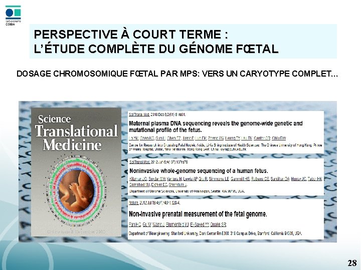 PERSPECTIVE À COURT TERME : L’ÉTUDE COMPLÈTE DU GÉNOME FŒTAL DOSAGE CHROMOSOMIQUE FŒTAL PAR