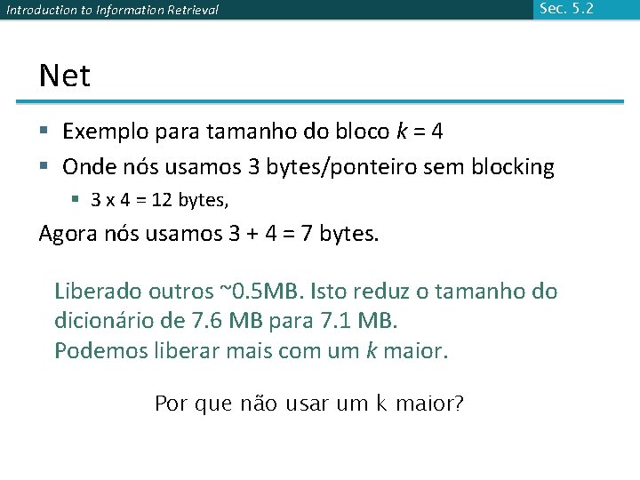 Introduction to Information Retrieval Sec. 5. 2 Net § Exemplo para tamanho do bloco
