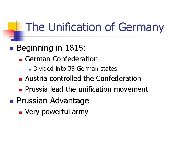 The Unification of Germany n Beginning in 1815: n German Confederation n n Divided