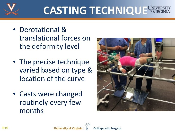 CASTING TECHNIQUE • Derotational & translational forces on the deformity level • The precise