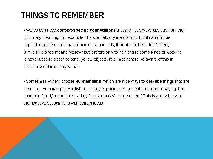 THINGS TO REMEMBER • Words can have context-specific connotations that are not always obvious