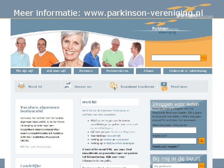 Meer informatie: www. parkinson-vereniging. nl 14 