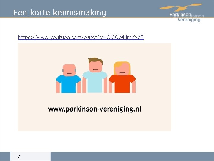 Een korte kennismaking https: //www. youtube. com/watch? v=Ql 0 CWMm. Kxd. E 2 