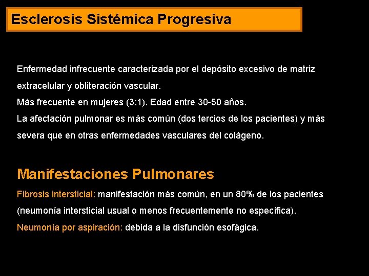 Esclerosis Sistémica Progresiva Enfermedad infrecuente caracterizada por el depósito excesivo de matriz extracelular y