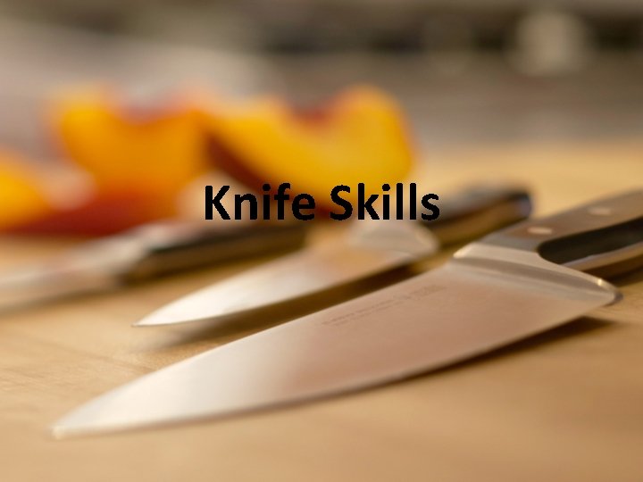 Knife Skills 