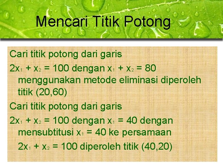 Mencari Titik Potong Cari titik potong dari garis 2 x 1 + x 2 Mencari Titik Potong Cari titik potong dari garis 2 x 1 + x 2
