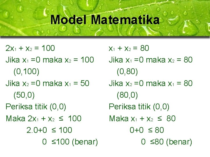 Model Matematika 2 x 1 + x 2 = 100 Jika x 1 =0 Model Matematika 2 x 1 + x 2 = 100 Jika x 1 =0