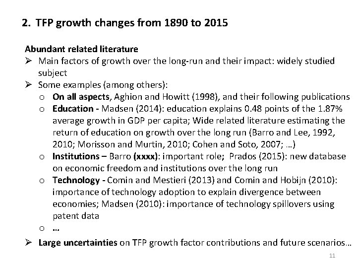 2. TFP growth changes from 1890 to 2015 Abundant related literature Ø Main factors