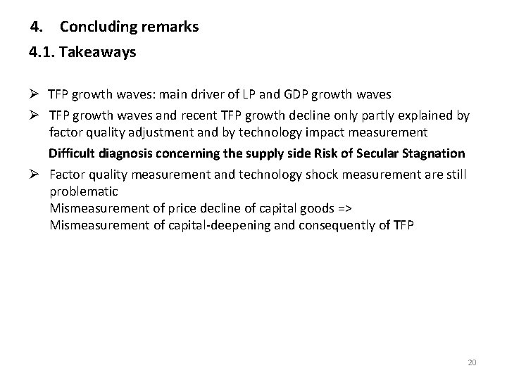 4. Concluding remarks 4. 1. Takeaways Ø TFP growth waves: main driver of LP