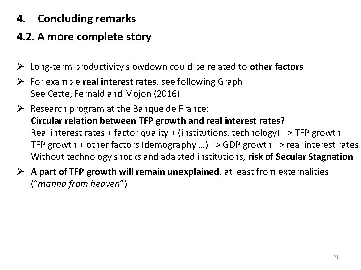 4. Concluding remarks 4. 2. A more complete story Ø Long-term productivity slowdown could