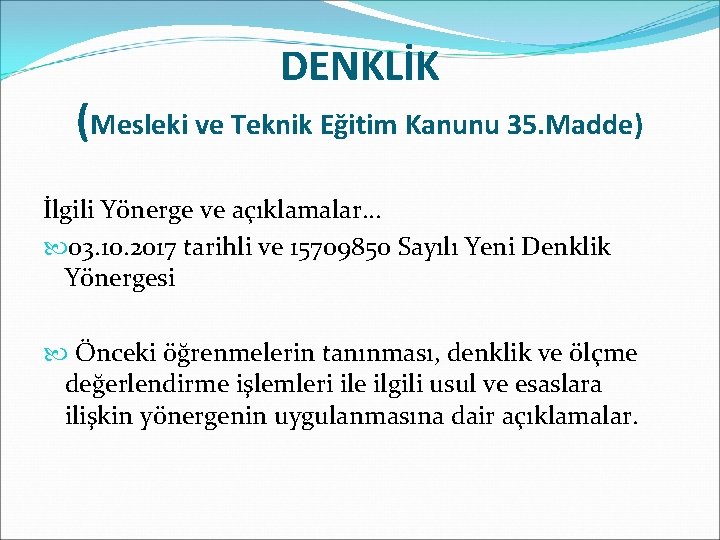 DENKLİK (Mesleki ve Teknik Eğitim Kanunu 35. Madde) İlgili Yönerge ve açıklamalar… 03. 10.