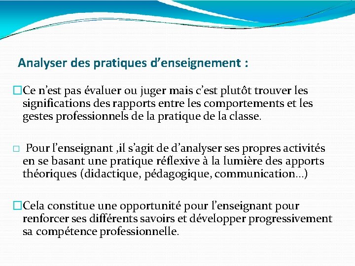 Analyser des pratiques d’enseignement : �Ce n’est pas évaluer ou juger mais c’est plutôt