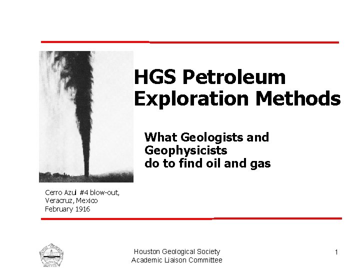 HGS Petroleum Exploration Methods What Geologists and Geophysicists do to find oil and gas