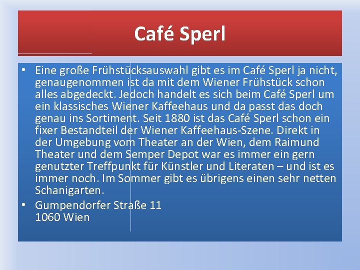 Café Sperl • Eine große Frühstücksauswahl gibt es im Café Sperl ja nicht, genaugenommen