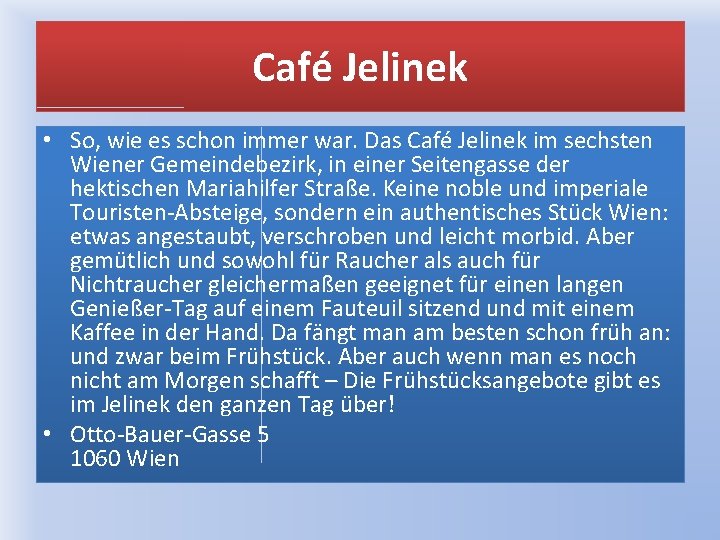 Café Jelinek • So, wie es schon immer war. Das Café Jelinek im sechsten