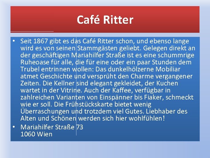 Café Ritter • Seit 1867 gibt es das Café Ritter schon, und ebenso lange
