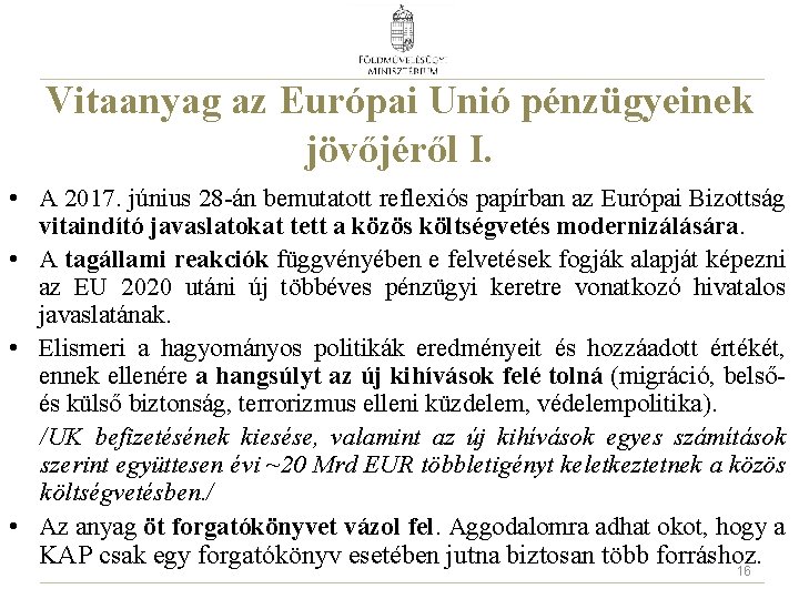 Vitaanyag az Európai Unió pénzügyeinek jövőjéről I. • A 2017. június 28 -án bemutatott