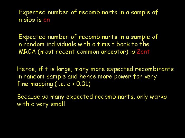 Expected number of recombinants in a sample of n sibs is cn Expected number