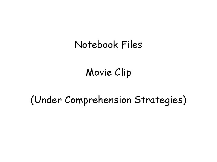 Notebook Files Movie Clip (Under Comprehension Strategies) 