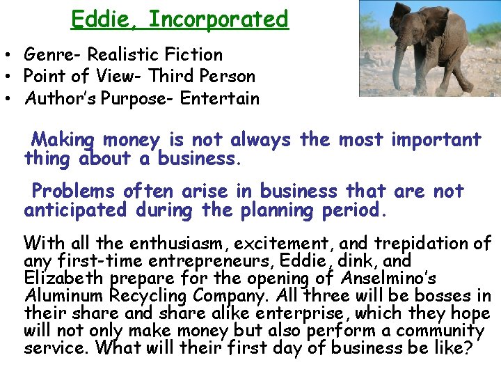 Eddie, Incorporated • Genre- Realistic Fiction • Point of View- Third Person • Author’s