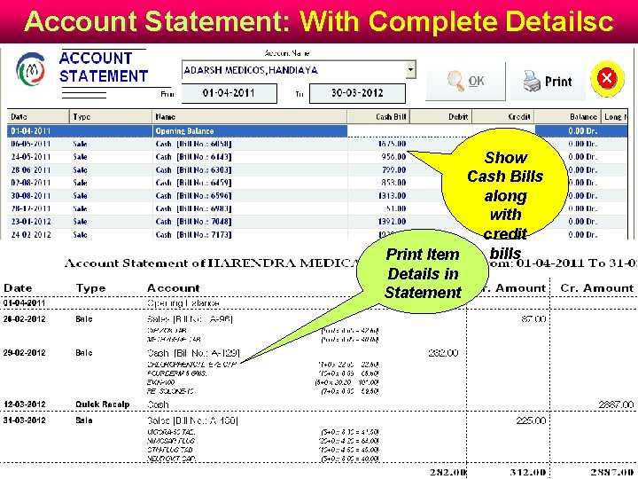 Account Statement: With Complete Detailsc Show Cash Bills along with credit bills Print Item Account Statement: With Complete Detailsc Show Cash Bills along with credit bills Print Item