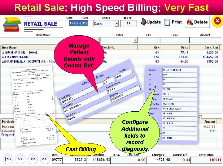 Retail Sale; High Speed Billing; Very Fast Manage Patient Details with Doctor Ref. Fast Retail Sale; High Speed Billing; Very Fast Manage Patient Details with Doctor Ref. Fast